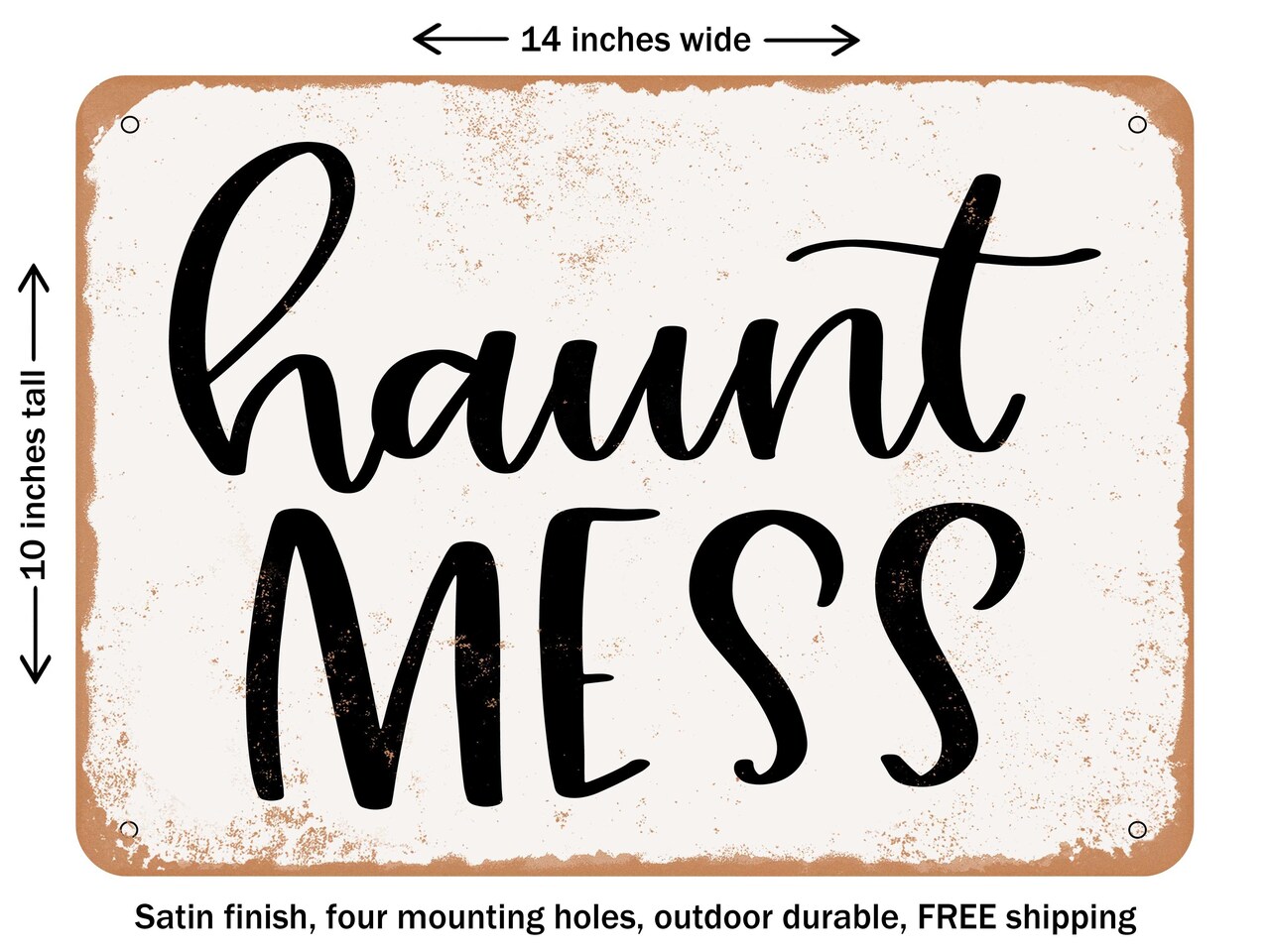 DECORATIVE METAL SIGN - Haunt Mess - Vintage Rusty Look